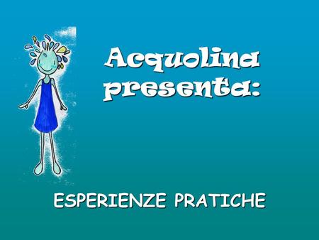 Acquolina presenta: ESPERIENZE PRATICHE.