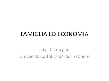 Luigi Campiglio Università Cattolica del Sacro Cuore