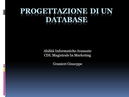 Abilità Informatiche Avanzate CDL Magistrale In Marketing Granieri Giuseppe.
