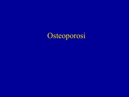 Osteoporosi.