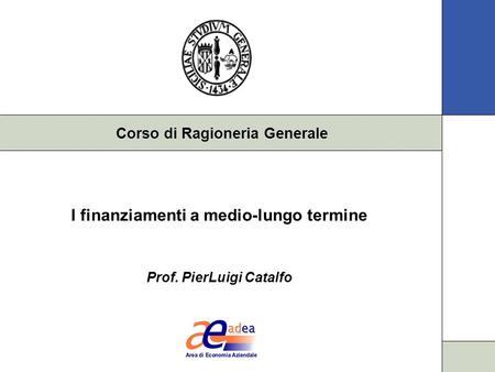 I finanziamenti a medio-lungo termine Prof. PierLuigi Catalfo