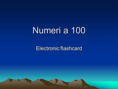Numeri a 100 Electronic flashcard. 1 uno ritorno.