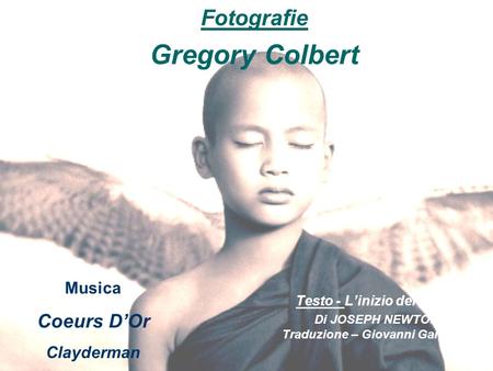 Gregory Colbert Fotografie Coeurs D’Or Musica Clayderman