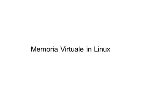 Memoria Virtuale in Linux
