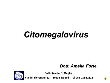 Citomegalovirus Dott. Amelia Forte Dott. Aniello Di Meglio