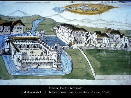 (dal diario di H. J. Helden, commissario militare ducale, 1570)