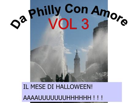 Da Philly Con Amore VOL 3 IL MESE DI HALLOWEEN!