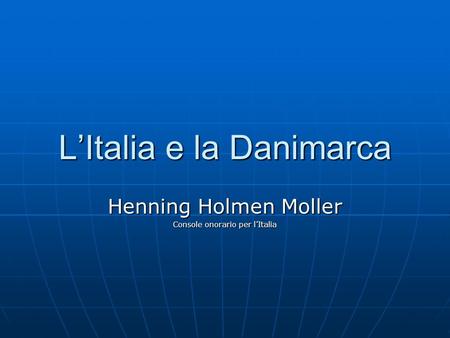 L’Italia e la Danimarca