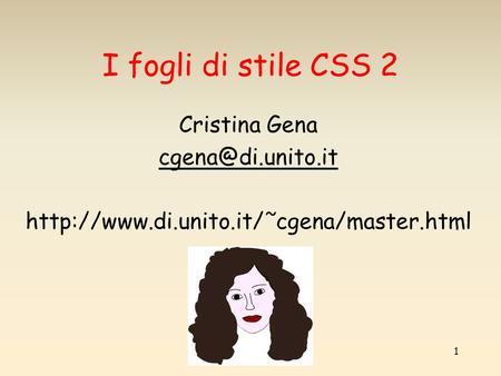 I fogli di stile CSS 2 Cristina Gena