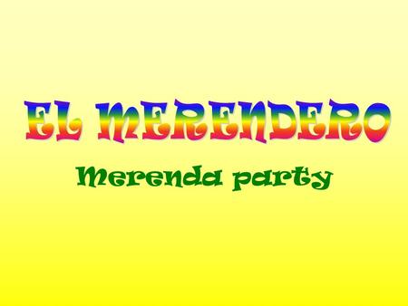 EL MERENDERO Merenda party.