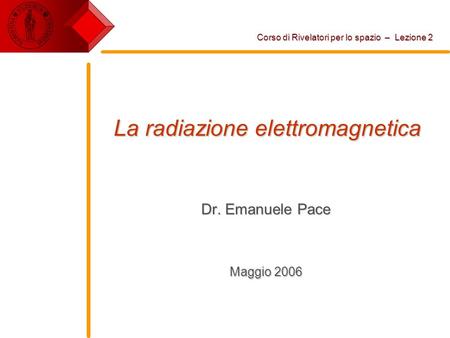La radiazione elettromagnetica