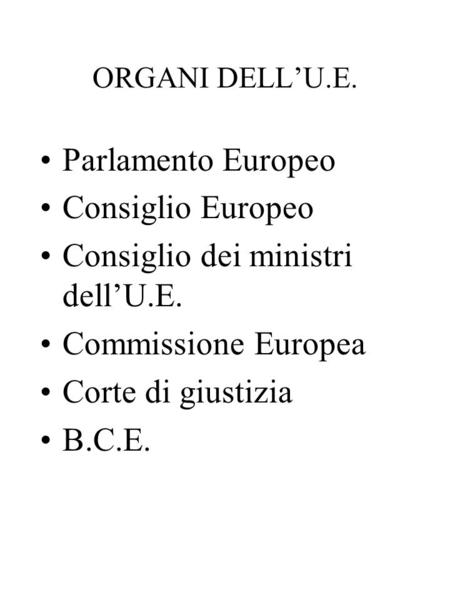 Consiglio dei ministri dell’U.E. Commissione Europea