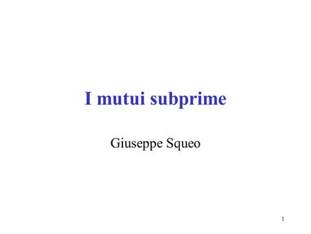 I mutui subprime Giuseppe Squeo.