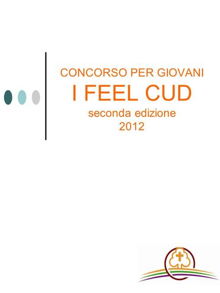 CONCORSO PER GIOVANI I FEEL CUD seconda edizione 2012.