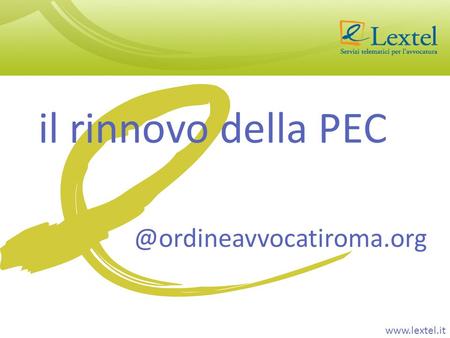 Il rinnovo della PEC @ordineavvocatiroma.org www.lextel.it.