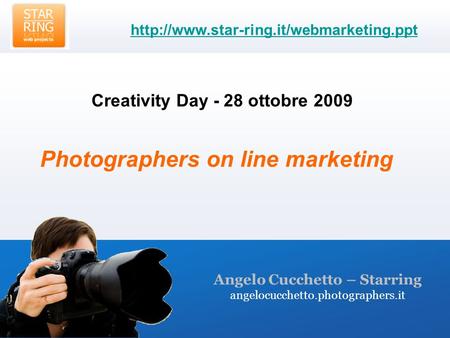 Angelo Cucchetto – Starring angelocucchetto.photographers.it Creativity Day - 28 ottobre 2009  Photographers on.