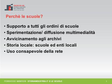 0 Storiaindustria.it e le scuole Ferruccio Manfieri Responsabile Istruzione – CSI-Piemonte.
