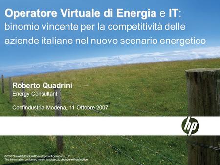 Operatore Virtuale di Energia e IT: binomio vincente per la competitività delle aziende italiane nel nuovo scenario energetico Roberto Quadrini Energy.