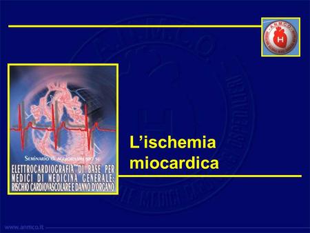 L’ischemia miocardica.