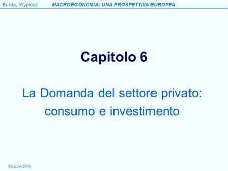 La Domanda del settore privato: consumo e investimento