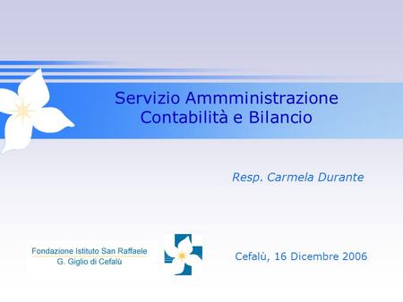 Servizio Ammministrazione Contabilità e Bilancio Resp. Carmela Durante Cefalù, 16 Dicembre 2006.