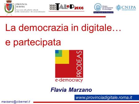 La democrazia in digitale… e partecipata Flavia Marzano.