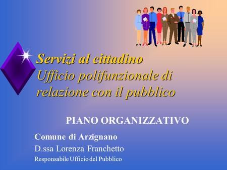 PIANO ORGANIZZATIVO Comune di Arzignano D.ssa Lorenza Franchetto