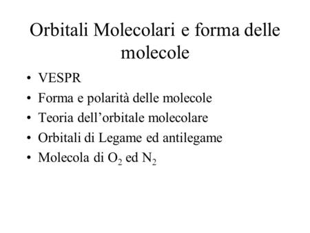 Orbitali Molecolari e forma delle molecole