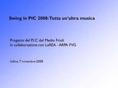 Swing in PIC 2008: Tutta un’altra musica