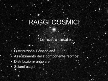 RAGGI COSMICI Le nostre misure Distribuzione Poissoniana