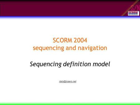 S/N SCORM 2004 sequencing and navigation Sequencing definition model
