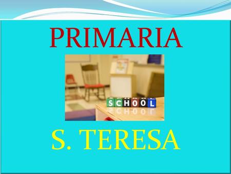 PRIMARIA S. TERESA.