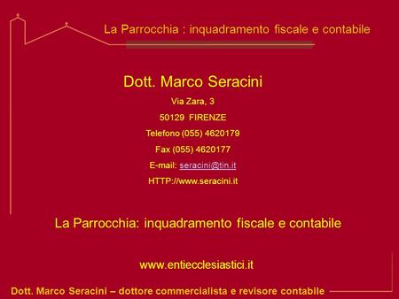 Dott. Marco Seracini La Parrocchia: inquadramento fiscale e contabile