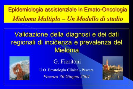 G. Fioritoni U.O. Ematologia Clinica - Pescara Pescara 30 Giugno 2004