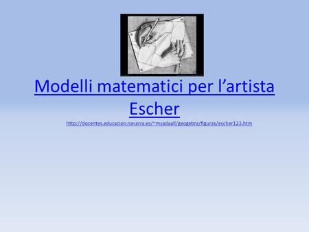 Modelli matematici per l’artista Escher