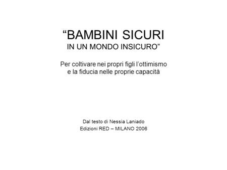 Dal testo di Nessia Laniado Edizioni RED – MILANO 2006