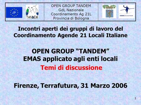 OPEN GROUP TANDEM GdL Nazionale Coordinamento Ag 21L Provincia di Bologna 1 z Incontri aperti dei gruppi di lavoro del Coordinamento Agende 21 Locali Italiane.