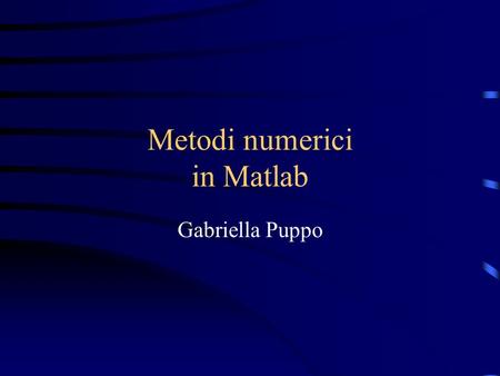 Metodi numerici in Matlab