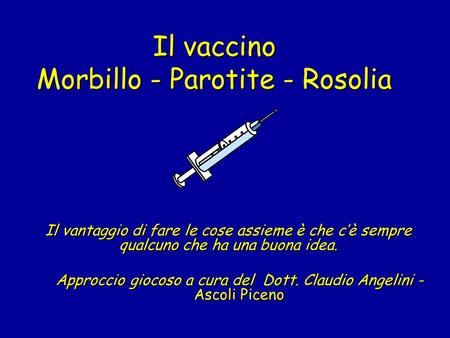 Il vaccino Morbillo - Parotite - Rosolia