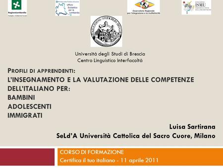 CORSO DI FORMAZIONE Certifica il tuo italiano - 11 aprile 2011