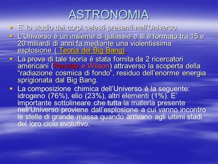 ASTRONOMIA E’ lo studio dei corpi celesti presenti nell’Universo.