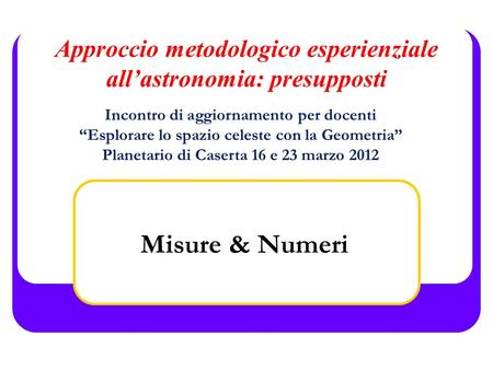 Approccio metodologico esperienziale all’astronomia: presupposti