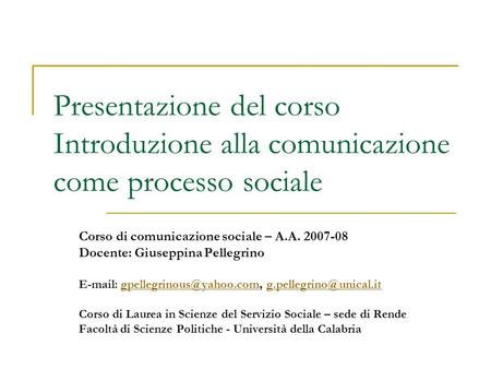 Corso di comunicazione sociale – A.A Docente: Giuseppina Pellegrino 