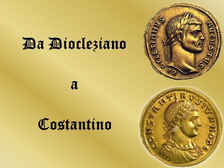 Da Diocleziano a Costantino