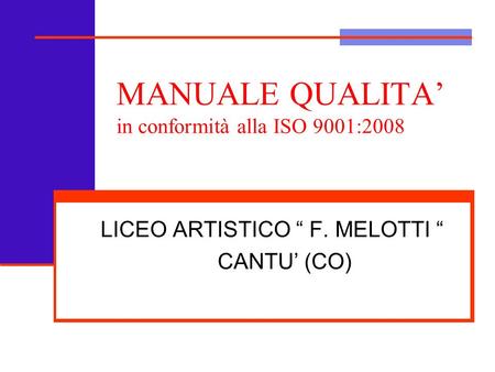 MANUALE QUALITA’ in conformità alla ISO 9001:2008