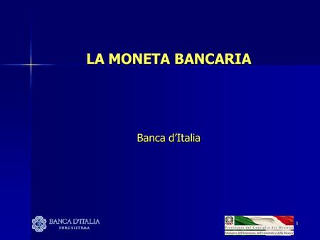 LA MONETA BANCARIA Banca d’Italia.