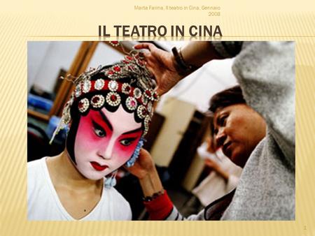 Marta Farina, Il teatro in Cina, Gennaio 2008