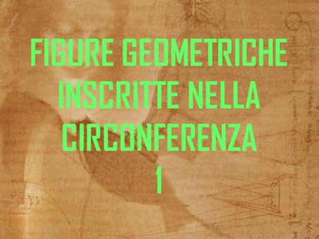 FIGURE GEOMETRICHE INSCRITTE NELLA CIRCONFERENZA 1