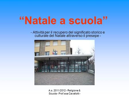 A.s. 2011/ Religione & Scuola - Prof.ssa Cavallotti -