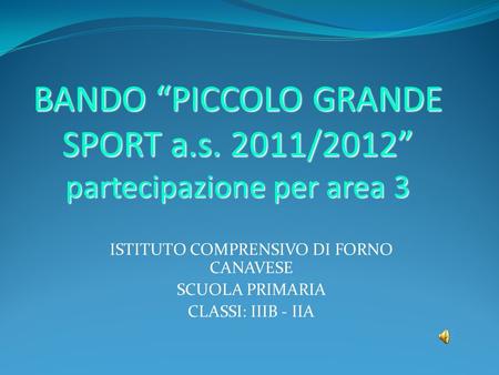 BANDO “PICCOLO GRANDE SPORT a.s. 2011/2012” partecipazione per area 3